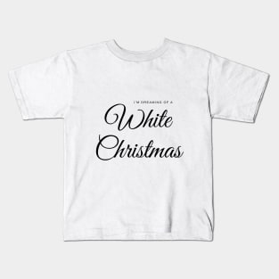 I'm dreaming of a White (Wine) Christmas Kids T-Shirt